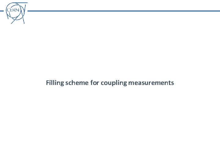 Filling scheme for coupling measurements 