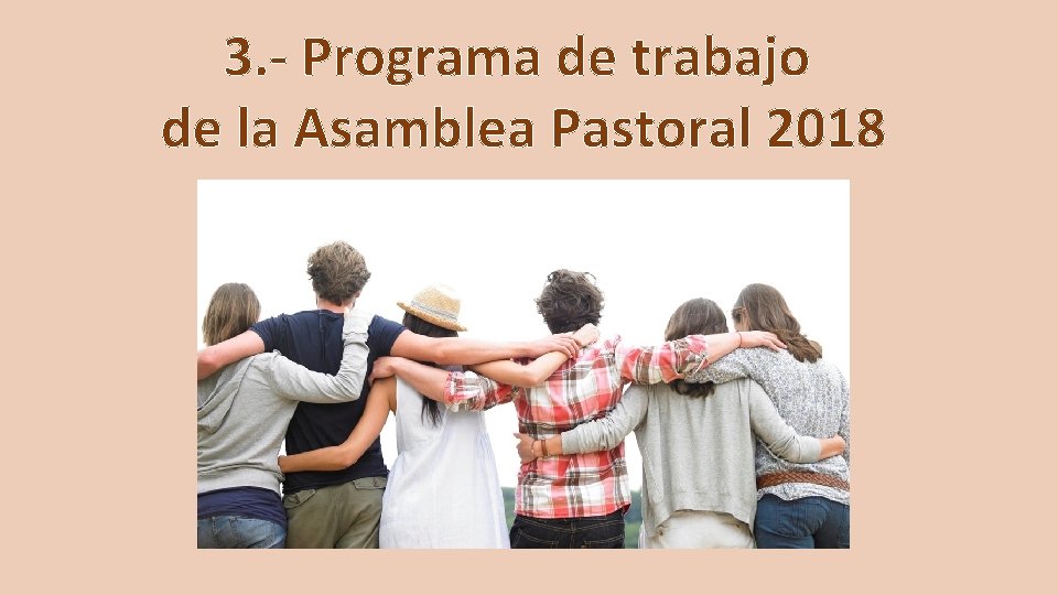 3. - Programa de trabajo de la Asamblea Pastoral 2018 