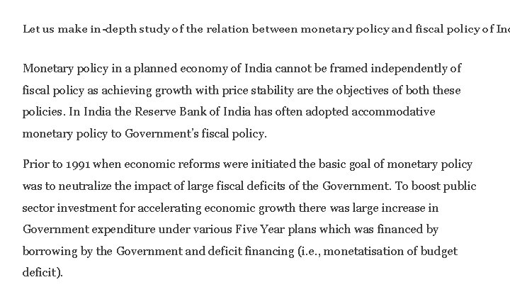 Let us make in-depth study of the relation between monetary policy and fiscal policy