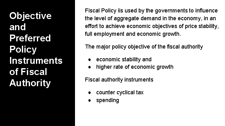 Objective and Preferred Policy Instruments of Fiscal Authority Fiscal Policy iis used by the