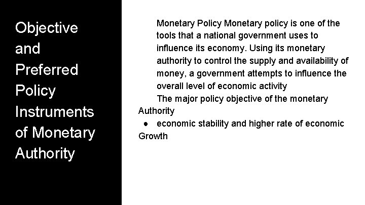 Objective and Preferred Policy Instruments of Monetary Authority Monetary Policy Monetary policy is one