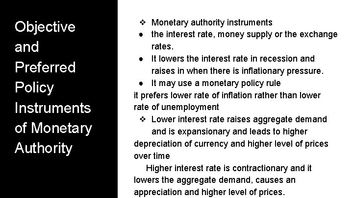 Objective and Preferred Policy Instruments of Monetary Authority ❖ Monetary authority instruments ● the