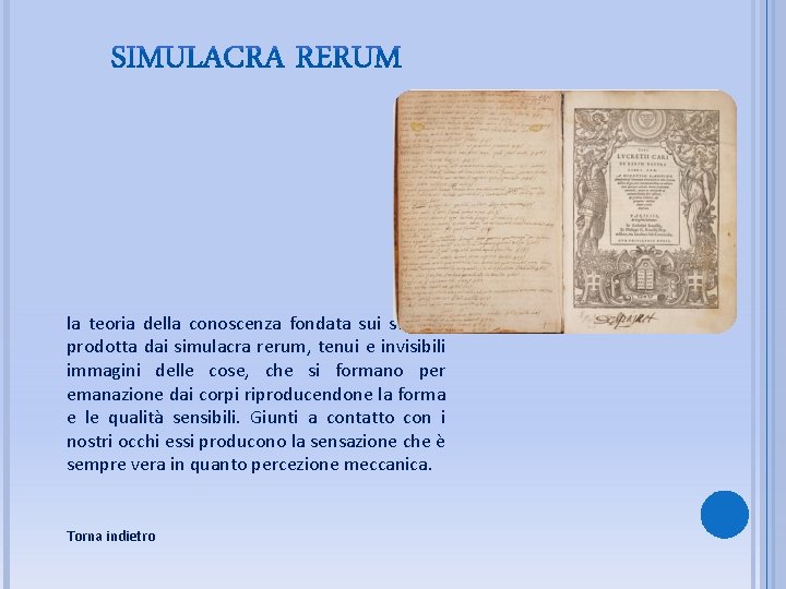 la teoria della conoscenza fondata sui sensi e prodotta dai simulacra rerum, tenui e