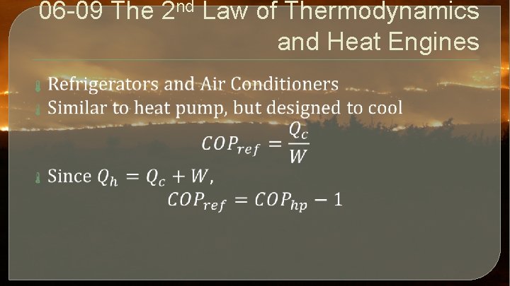 06 -09 The 2 nd Law of Thermodynamics and Heat Engines 