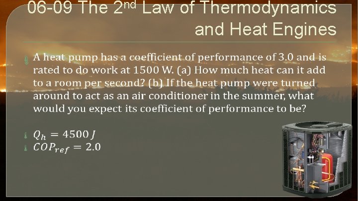 06 -09 The 2 nd Law of Thermodynamics and Heat Engines 