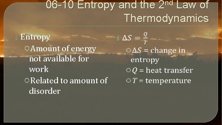 06 -10 Entropy and the 2 nd Law of Thermodynamics Entropy RAmount of energy
