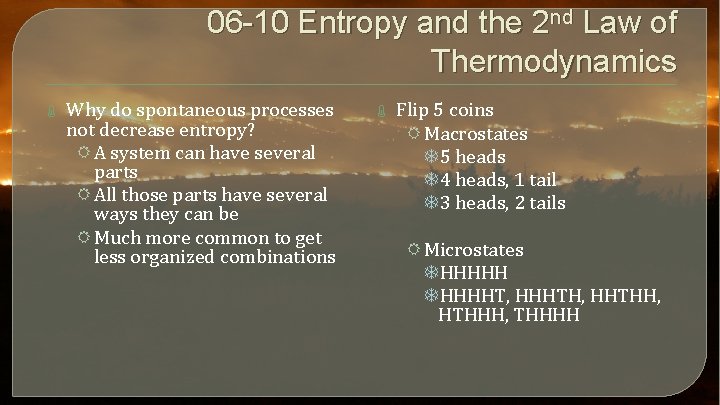 06 -10 Entropy and the 2 nd Law of Thermodynamics Why do spontaneous processes