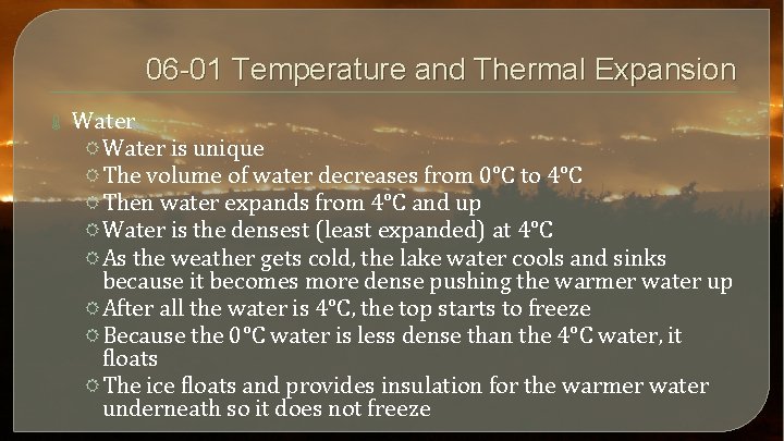 06 -01 Temperature and Thermal Expansion Water RWater is unique RThe volume of water