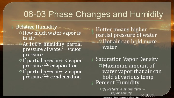 06 -03 Phase Changes and Humidity Relative Humidity RHow much water vapor is in 06 -03 Phase Changes and Humidity Relative Humidity RHow much water vapor is in