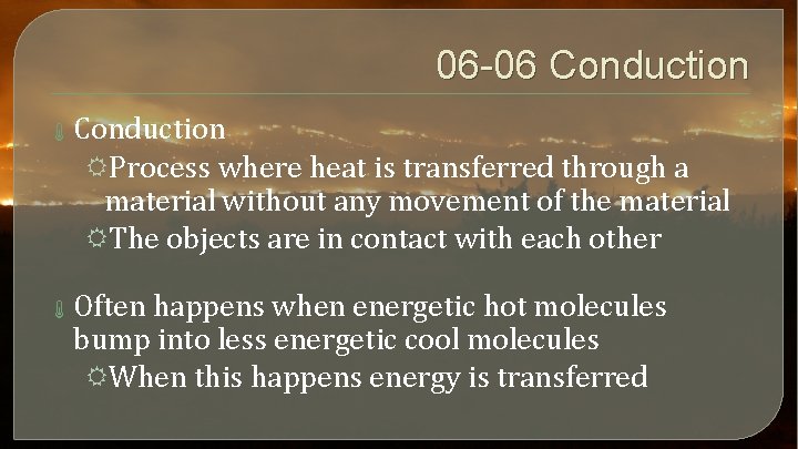 06 -06 Conduction RProcess where heat is transferred through a material without any movement