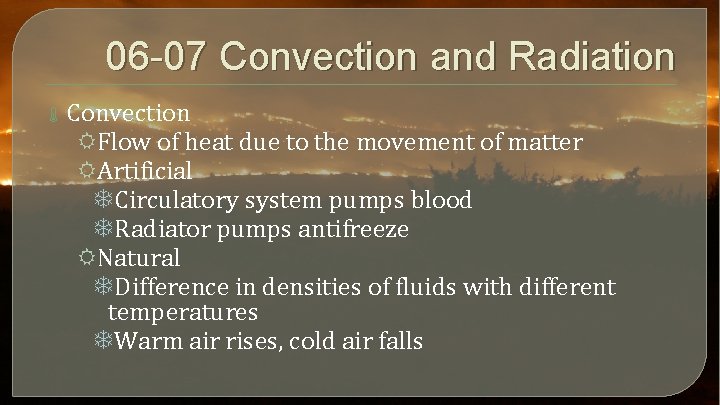 06 -07 Convection and Radiation Convection RFlow of heat due to the movement of