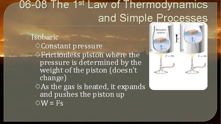 06 -08 The 1 st Law of Thermodynamics and Simple Processes Isobaric RConstant pressure