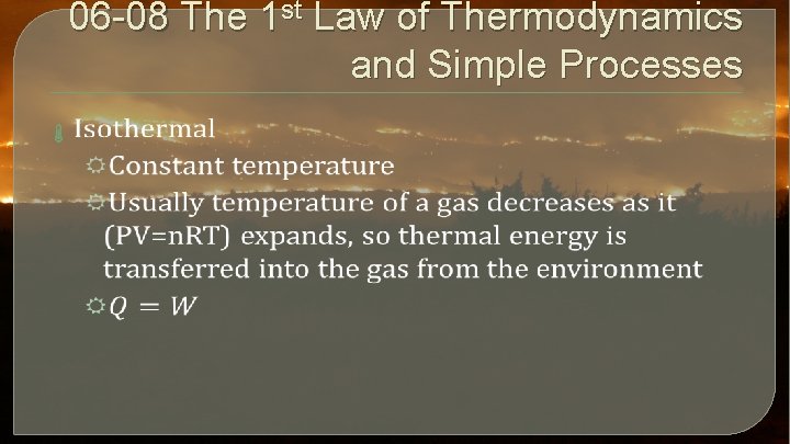 06 -08 The 1 st Law of Thermodynamics and Simple Processes 