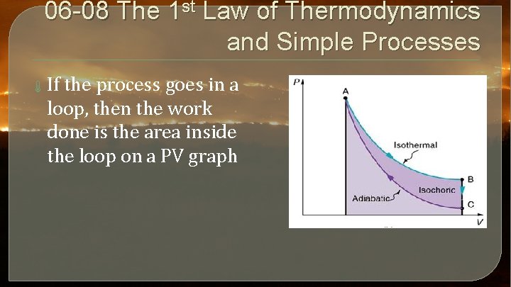 06 -08 The 1 st Law of Thermodynamics and Simple Processes If the process