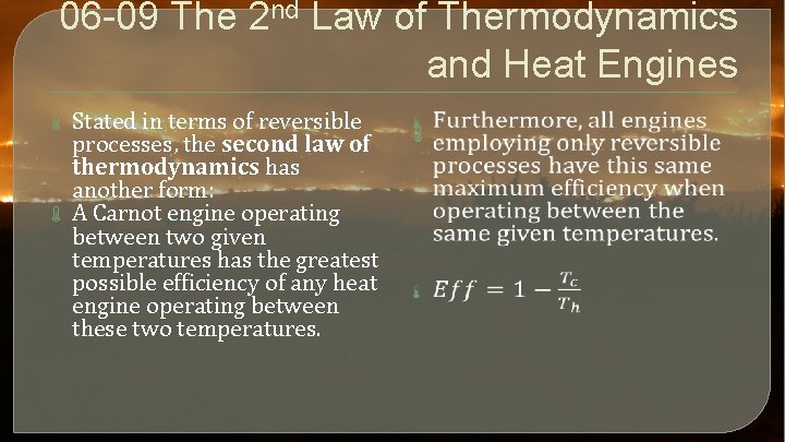 06 -09 The 2 nd Law of Thermodynamics and Heat Engines Stated in terms