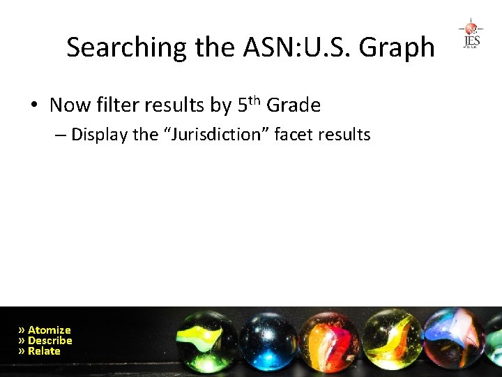 Searching the ASN: U. S. Graph • Now filter results by 5 th Grade