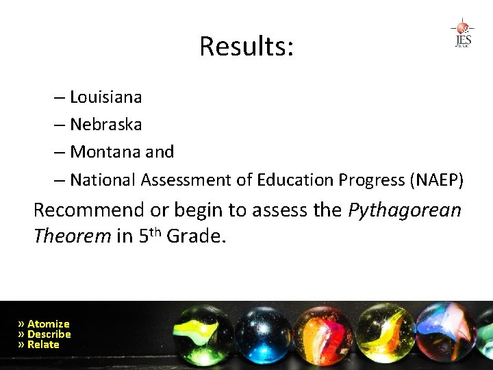 Results: – Louisiana – Nebraska – Montana and – National Assessment of Education Progress