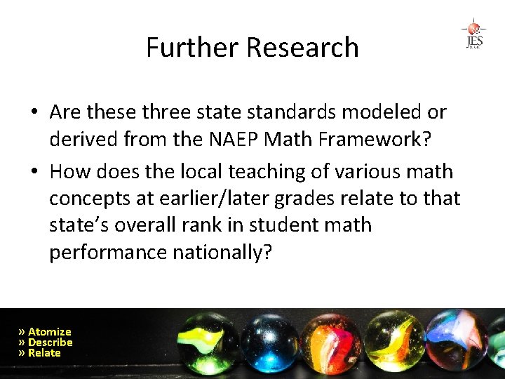 Further Research • Are these three state standards modeled or derived from the NAEP