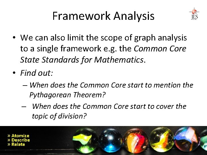 Framework Analysis • We can also limit the scope of graph analysis to a