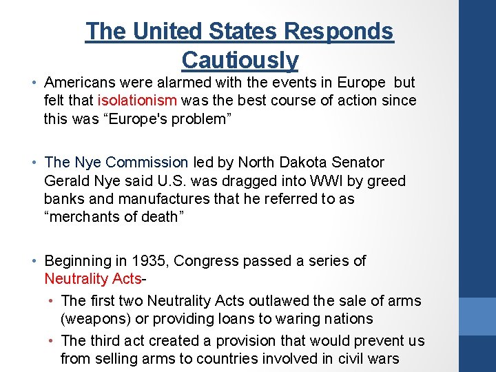 The United States Responds Cautiously • Americans were alarmed with the events in Europe