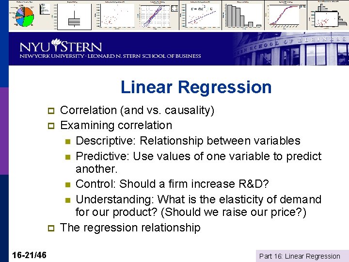 Linear Regression p p p 16 -21/46 Correlation (and vs. causality) Examining correlation n