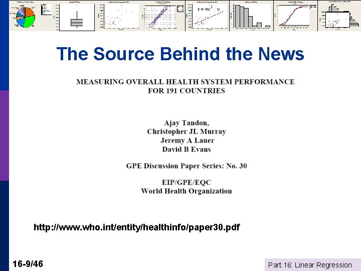 The Source Behind the News http: //www. who. int/entity/healthinfo/paper 30. pdf 16 -9/46 Part
