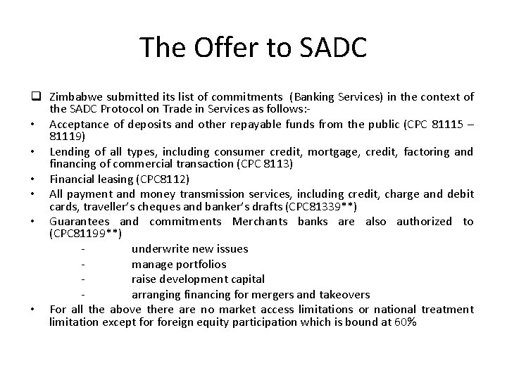 The Offer to SADC q Zimbabwe submitted its list of commitments (Banking Services) in