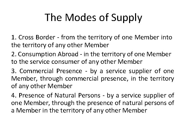 The Modes of Supply 1. Cross Border - from the territory of one Member