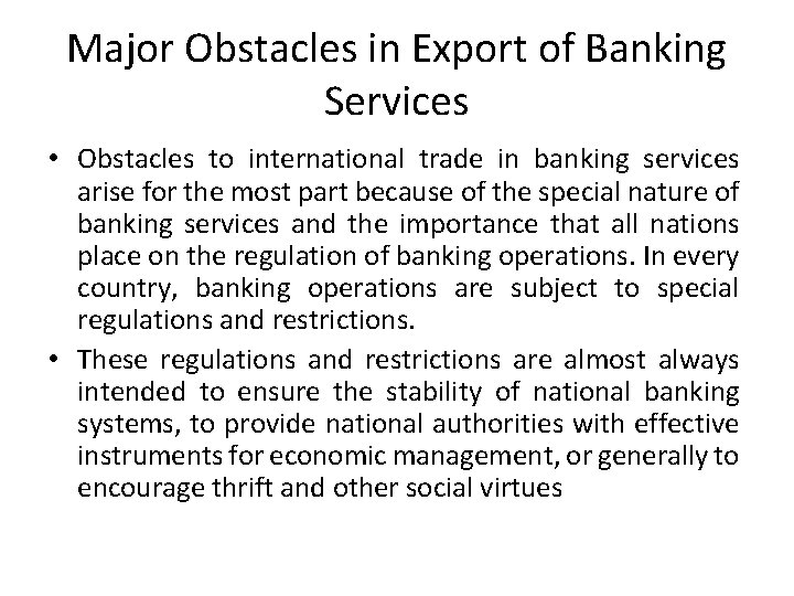 Major Obstacles in Export of Banking Services • Obstacles to international trade in banking