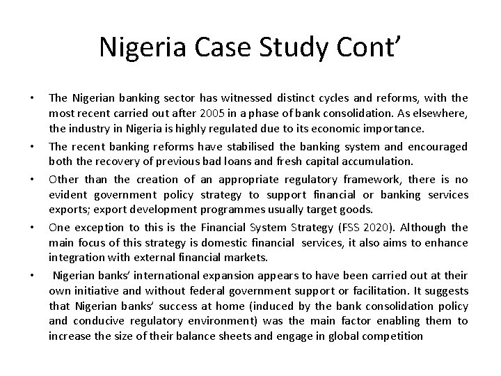 Nigeria Case Study Cont’ • • • The Nigerian banking sector has witnessed distinct