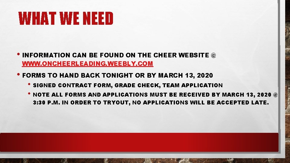 WHAT WE NEED • INFORMATION CAN BE FOUND ON THE CHEER WEBSITE @ WWW.