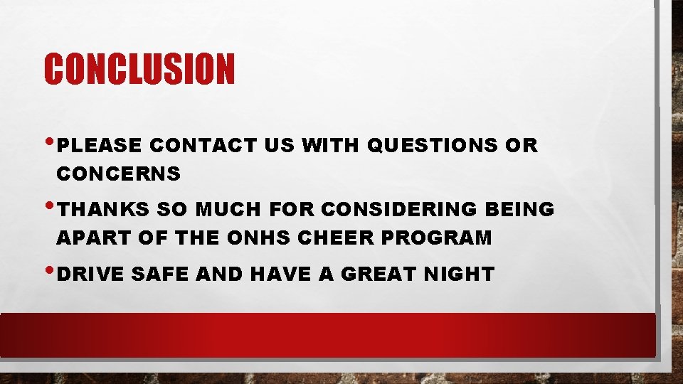 CONCLUSION • PLEASE CONTACT US WITH QUESTIONS OR CONCERNS • THANKS SO MUCH FOR