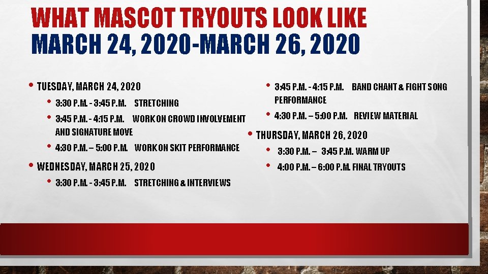 WHAT MASCOT TRYOUTS LOOK LIKE MARCH 24, 2020 -MARCH 26, 2020 • TUESDAY, MARCH