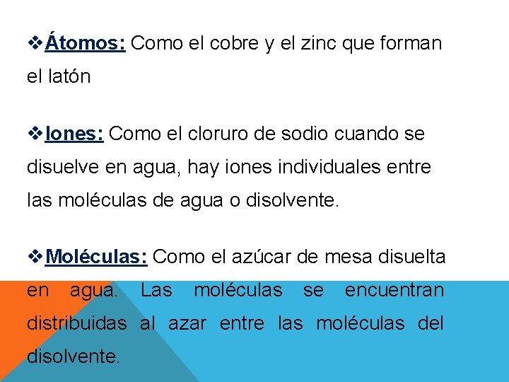 vÁtomos: Como el cobre y el zinc que forman el latón v. Iones: Como vÁtomos: Como el cobre y el zinc que forman el latón v. Iones: Como