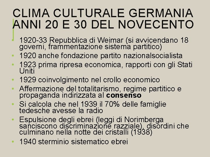 CLIMA CULTURALE GERMANIA ANNI 20 E 30 DEL NOVECENTO • 1920 -33 Repubblica di