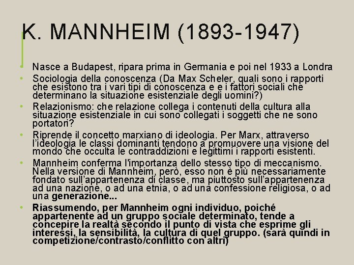 K. MANNHEIM (1893 -1947) • Nasce a Budapest, ripara prima in Germania e poi