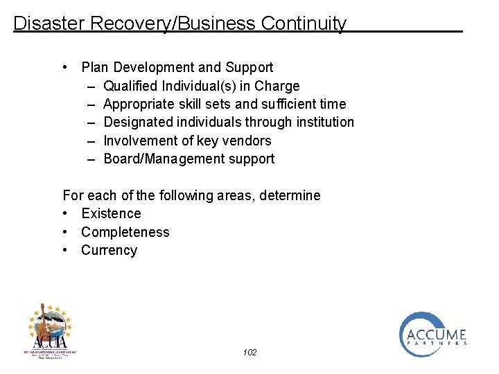 Disaster Recovery/Business Continuity • Plan Development and Support – Qualified Individual(s) in Charge –