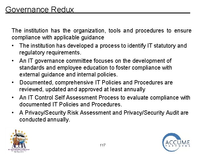 Governance Redux The institution has the organization, tools and procedures to ensure compliance with