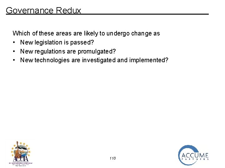 Governance Redux Which of these areas are likely to undergo change as • New