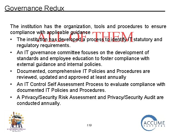 Governance Redux The institution has the organization, tools and procedures to ensure compliance with