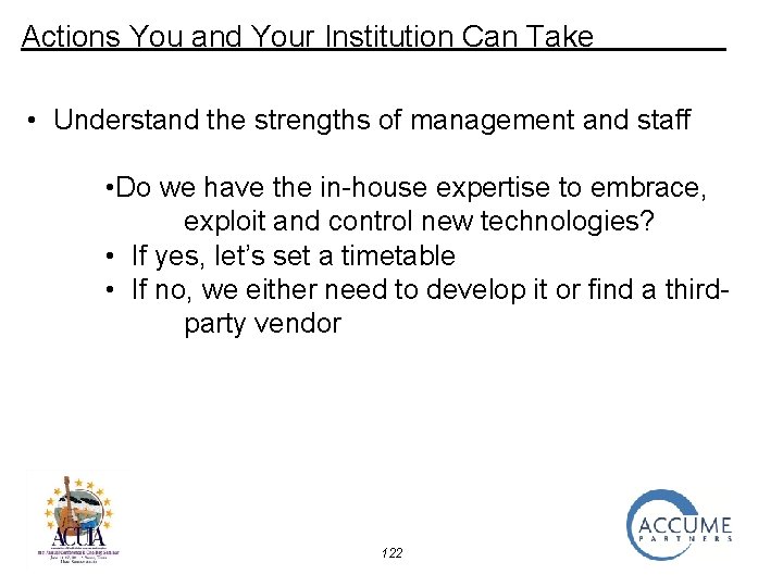 Actions You and Your Institution Can Take • Understand the strengths of management and