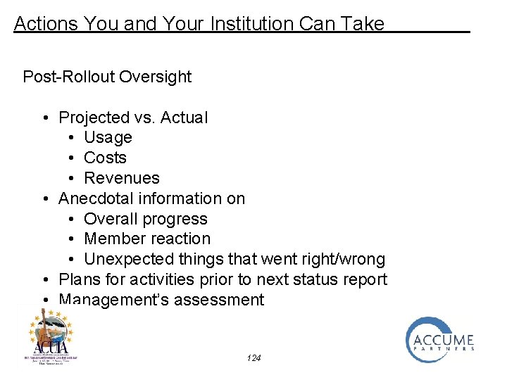 Actions You and Your Institution Can Take Post-Rollout Oversight • Projected vs. Actual •