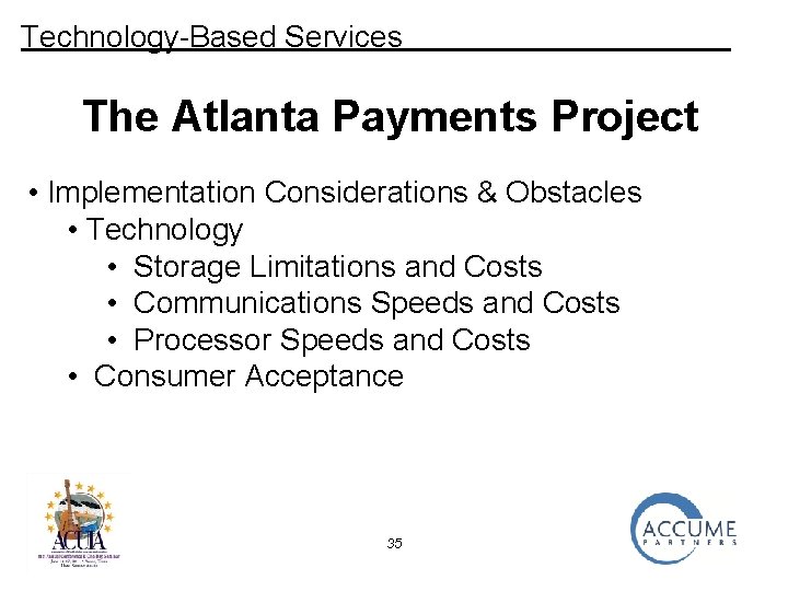 Technology-Based Services The Atlanta Payments Project • Implementation Considerations & Obstacles • Technology •