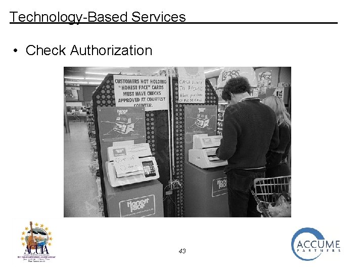 Technology-Based Services • Check Authorization 43 