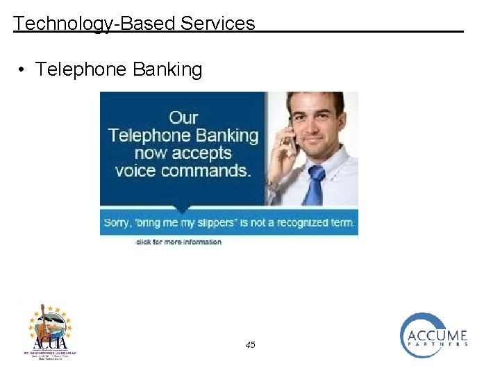 Technology-Based Services • Telephone Banking 45 