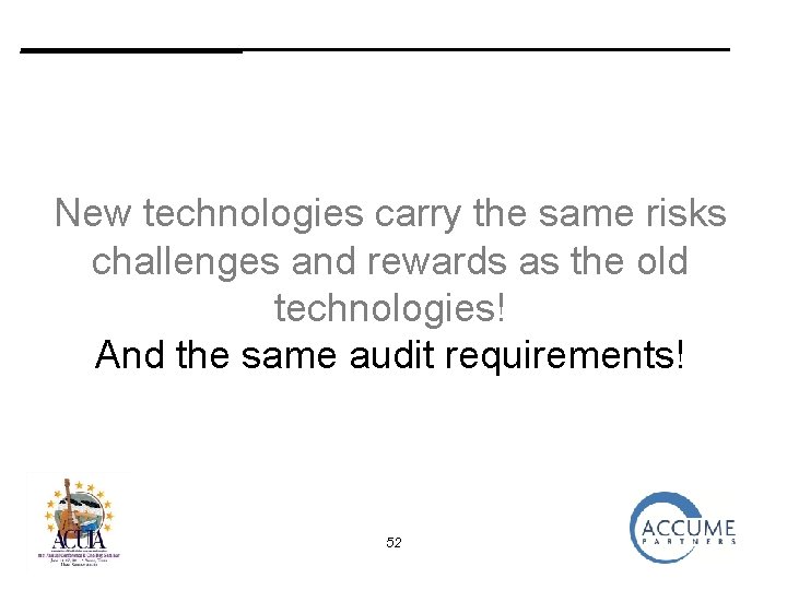 _______ New technologies carry the same risks challenges and rewards as the old technologies!