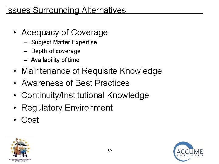 Issues Surrounding Alternatives • Adequacy of Coverage – Subject Matter Expertise – Depth of