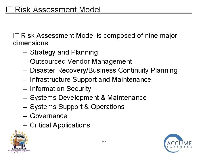 IT Risk Assessment Model is composed of nine major dimensions: – Strategy and Planning