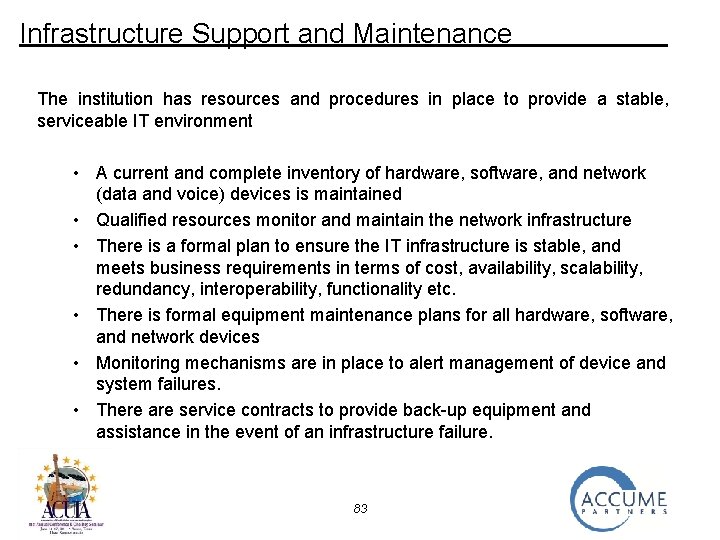 Infrastructure Support and Maintenance The institution has resources and procedures in place to provide