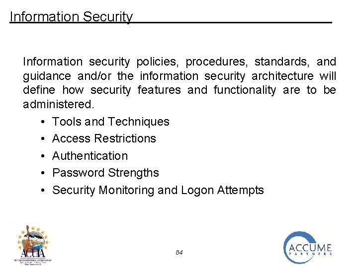 Information Security Information security policies, procedures, standards, and guidance and/or the information security architecture